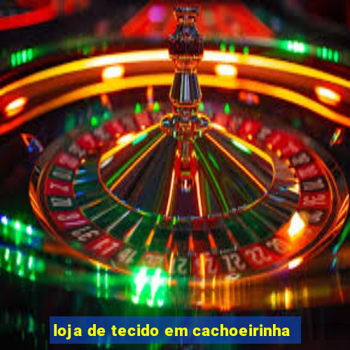 loja de tecido em cachoeirinha